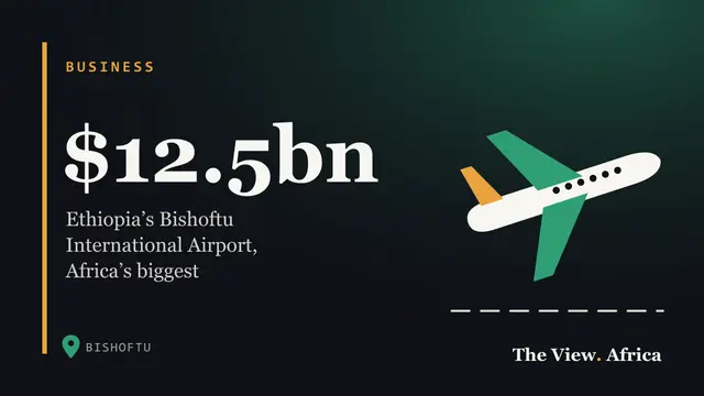 $12.5bn: Ethiopia’s Bishoftu International Airport, Africa’s biggest