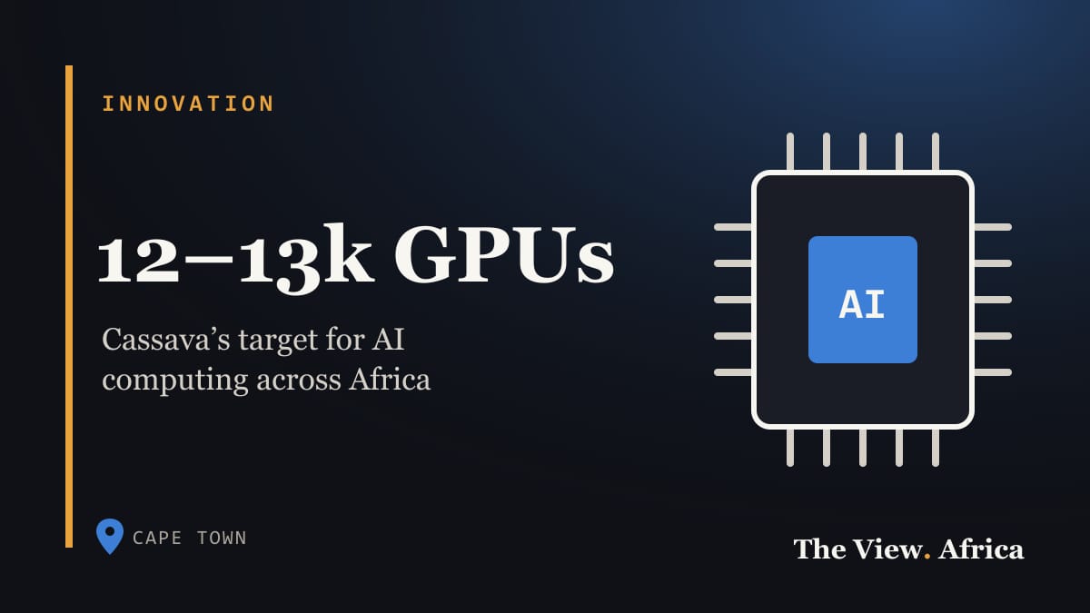 12–13k GPUs: Cassava’s target for AI computing across Africa