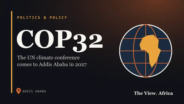 COP32: The UN climate conference comes to Addis Ababa in 2027