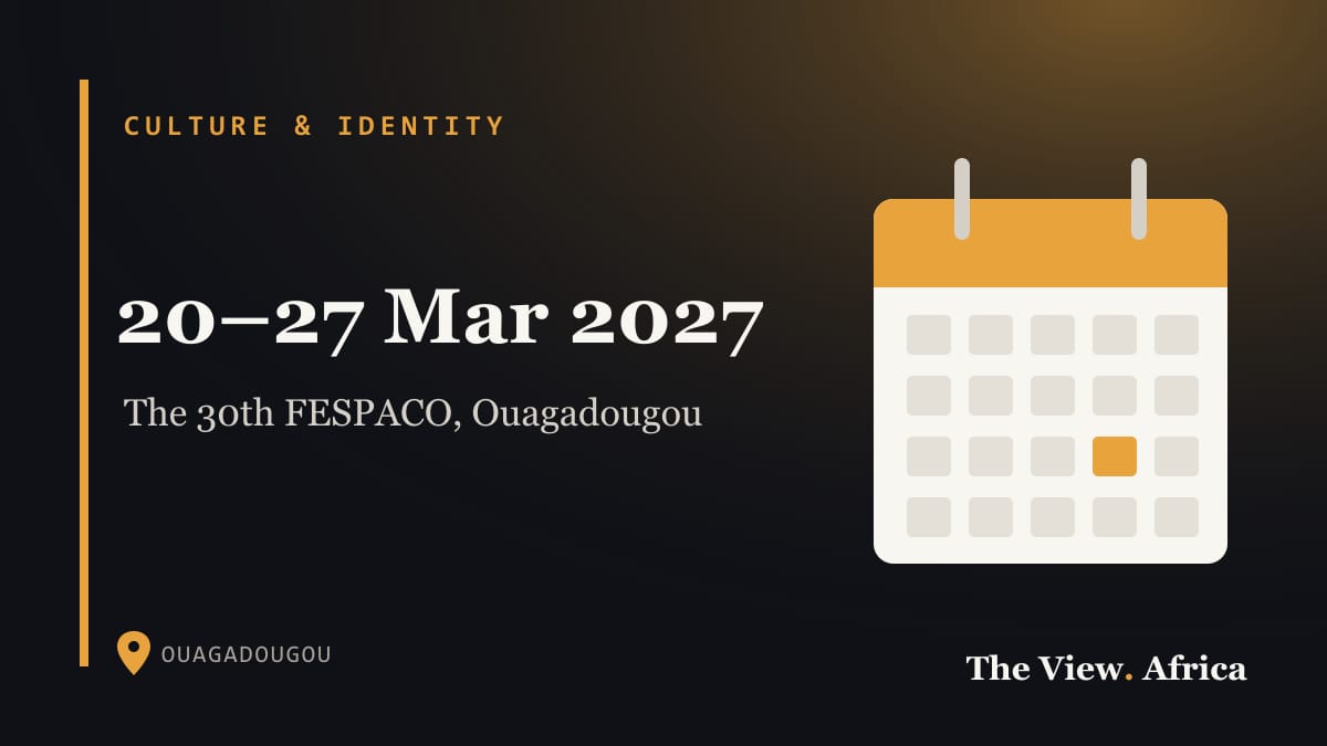 20–27 Mar 2027: The 30th FESPACO, Ouagadougou
