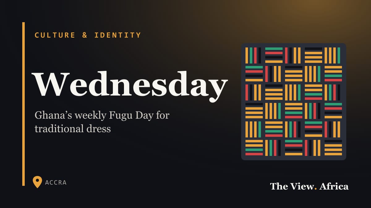 Wednesday: Ghana’s weekly Fugu Day for traditional dress