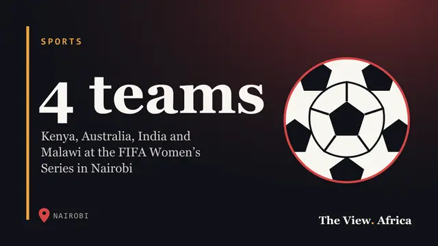 4 teams: Kenya, Australia, India and Malawi at the FIFA Women’s Series in Nairobi